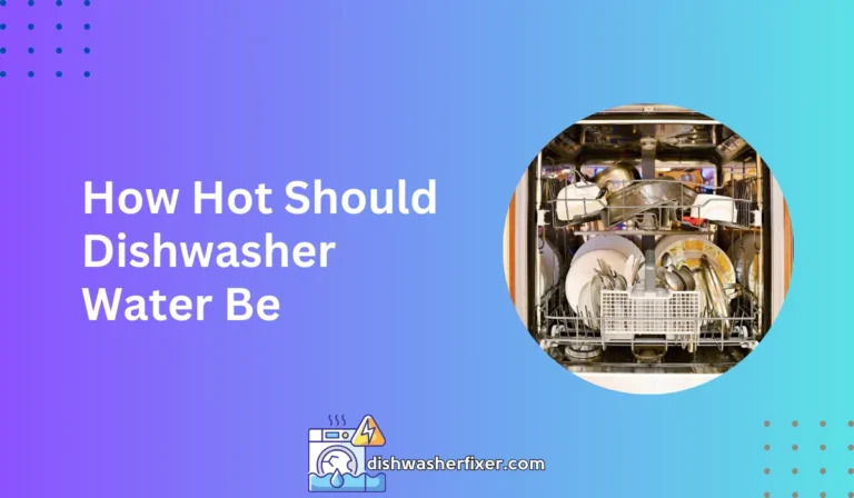 how hot should dishwasher water be