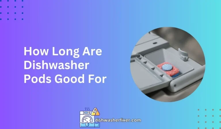 how long are dishwasher pods good for