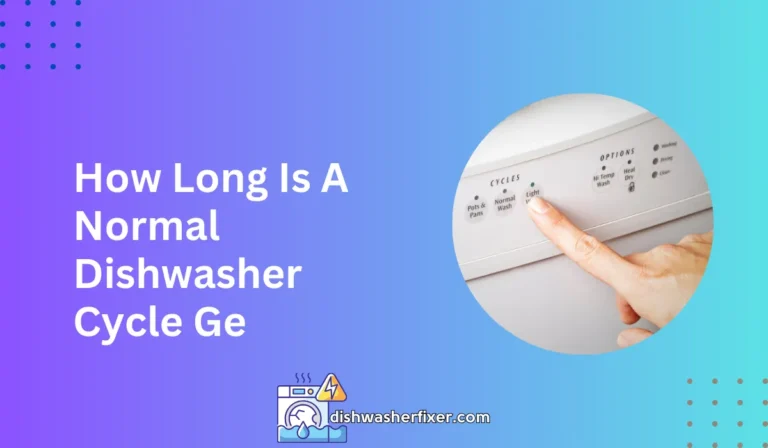 how long is a normal dishwasher cycle ge