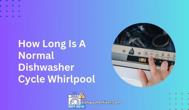how long is a normal dishwasher cycle whirlpool