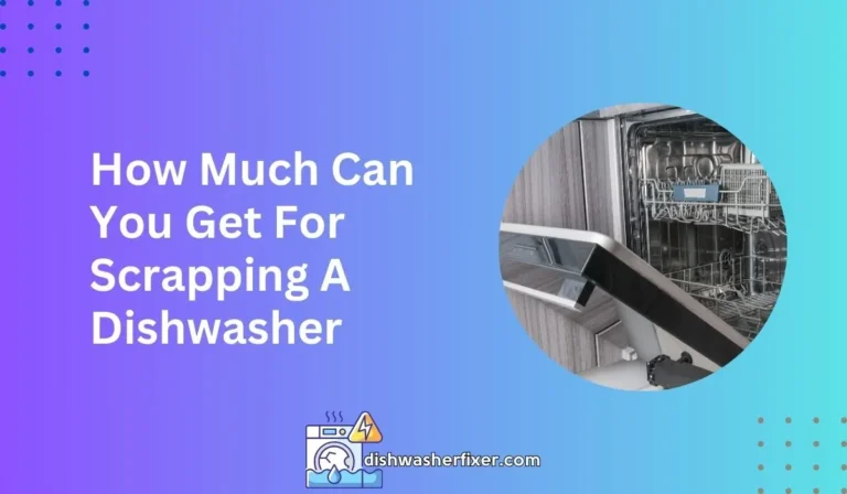 how much can you get for scrapping a dishwasher