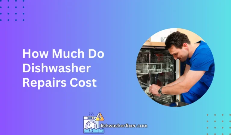 how much do dishwasher repairs cost
