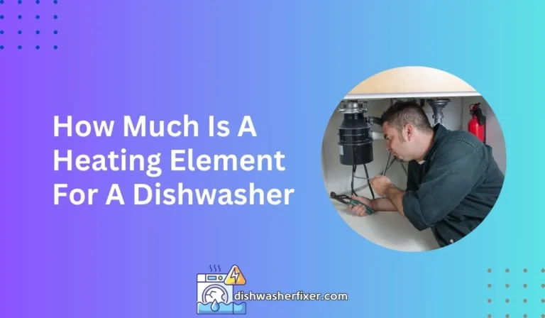 how much is a heating element for a dishwasher