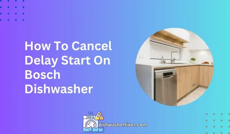 how to cancel delay start on bosch dishwasher