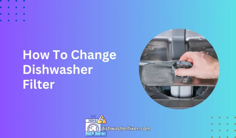 how to change dishwasher filter