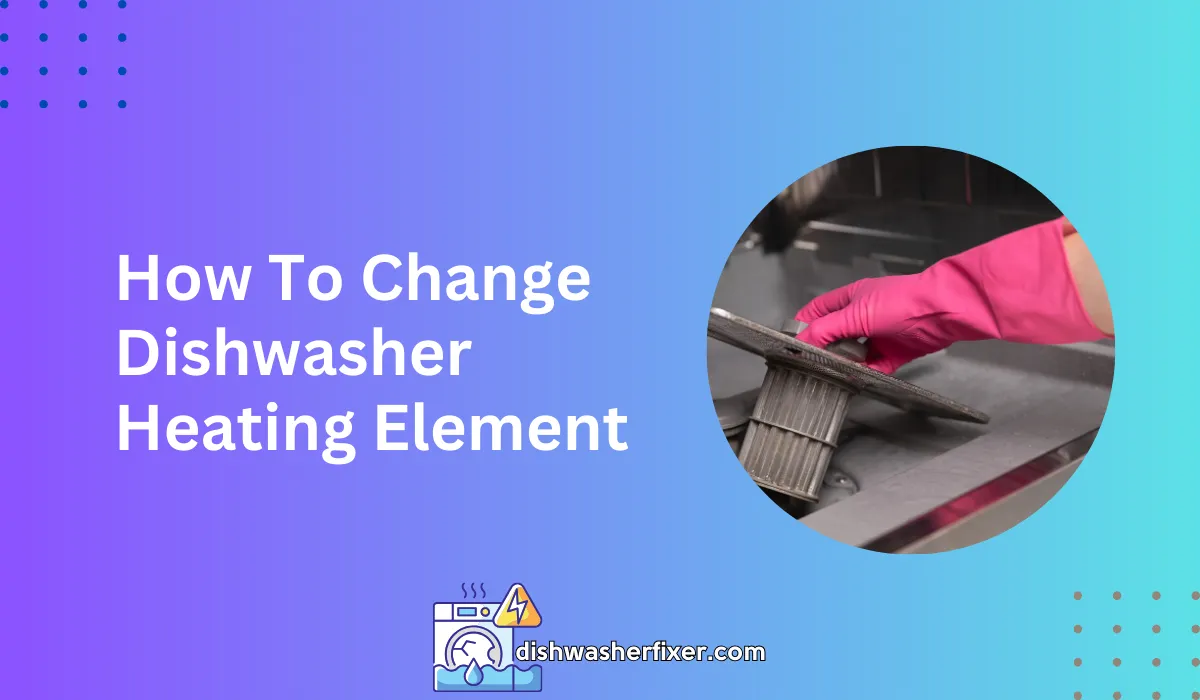 how to change dishwasher heating element