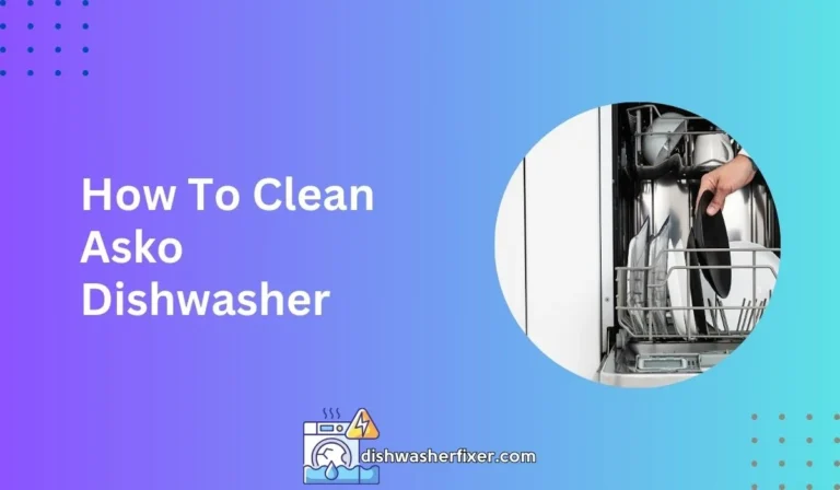 how to clean asko dishwasher