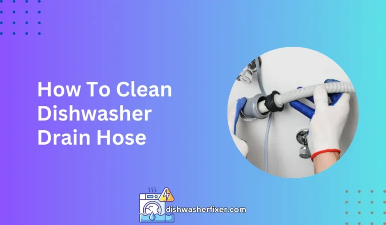 how to clean dishwasher drain hose
