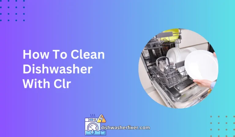 how to clean dishwasher with clr