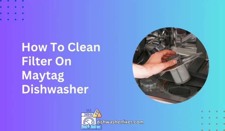 how to clean filter on maytag dishwasher