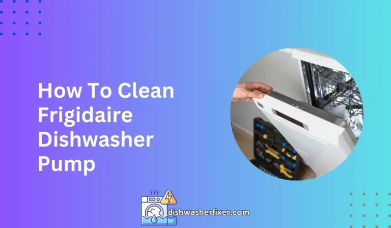 how to clean frigidaire dishwasher pump