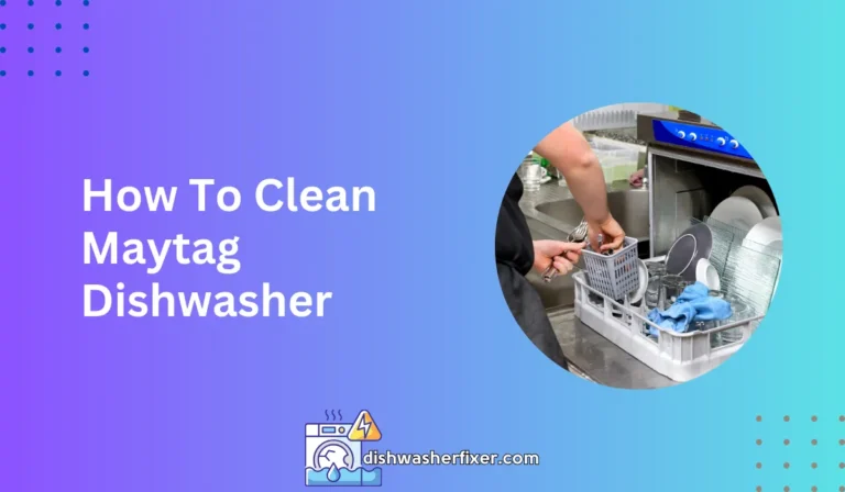 how to clean maytag dishwasher