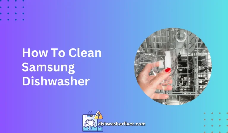 how to clean samsung dishwasher