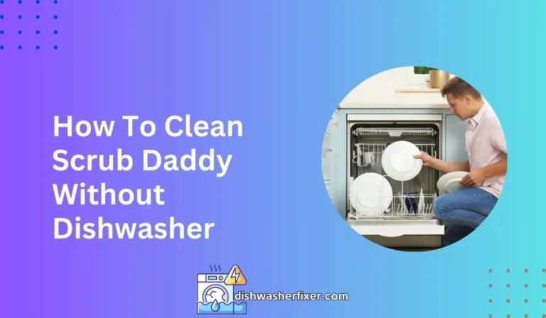 how to clean scrub daddy without dishwasher