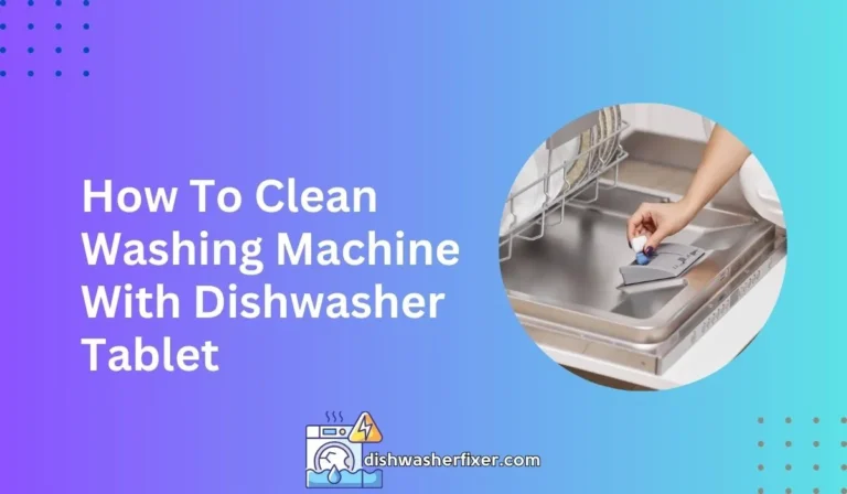 how to clean washing machine with dishwasher tablet