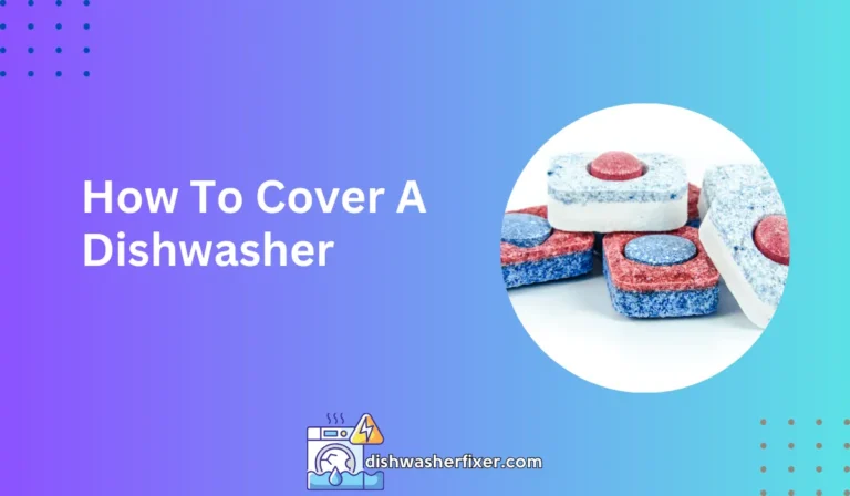 how to cover a dishwasher
