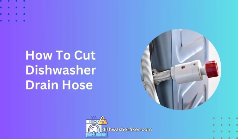 how to cut dishwasher drain hose