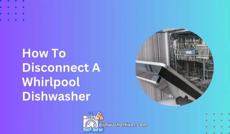 how to disconnect a whirlpool dishwasher