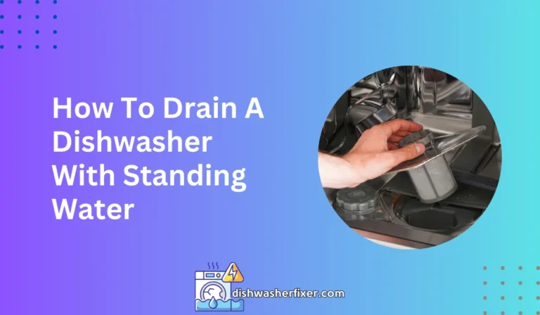 how to drain a dishwasher with standing water