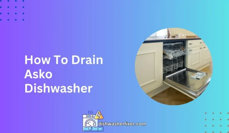 how to drain asko dishwasher