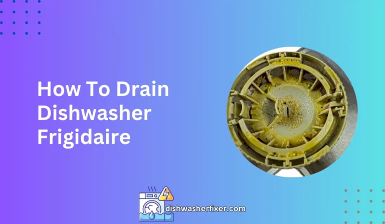 how to drain dishwasher frigidaire