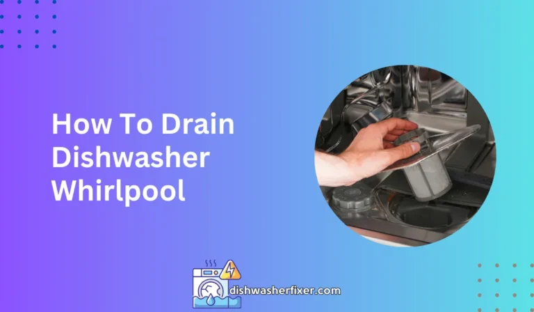 how to drain dishwasher whirlpool