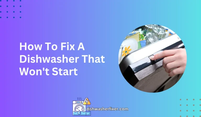 how to fix a dishwasher that won't start