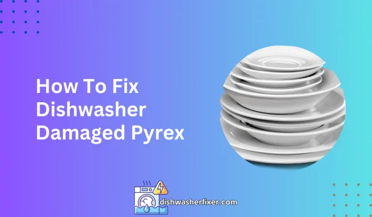 how to fix dishwasher damaged pyrex