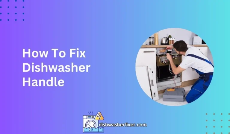 how to fix dishwasher handle