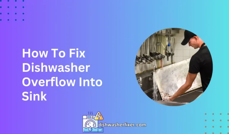 how to fix dishwasher overflow into sink