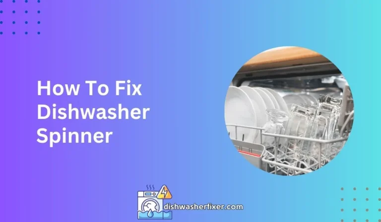 how to fix dishwasher spinner