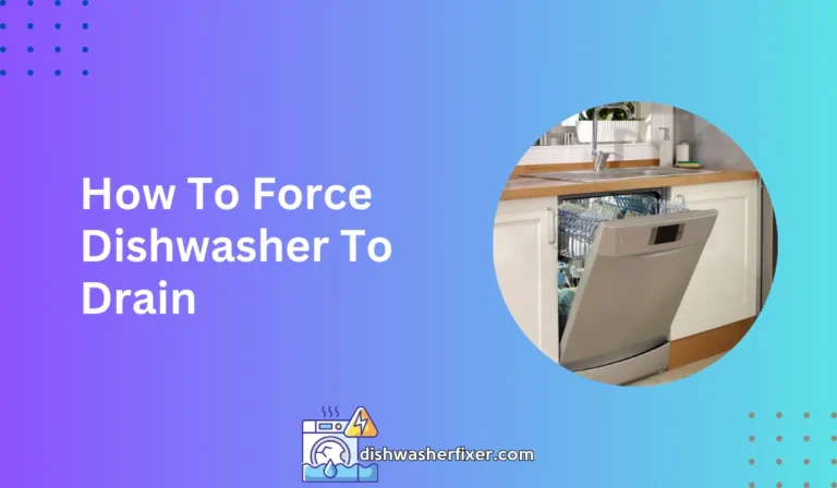 how to force dishwasher to drain