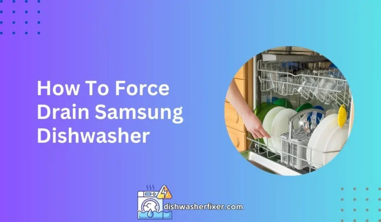 how to force drain samsung dishwasher