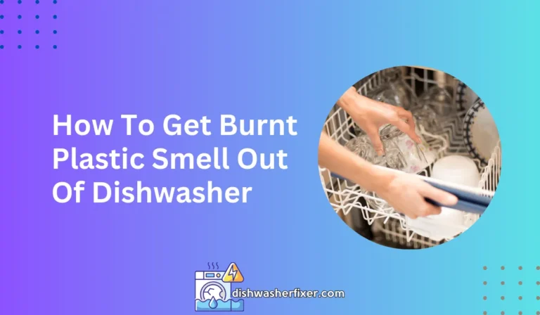 how to get burnt plastic smell out of dishwasher