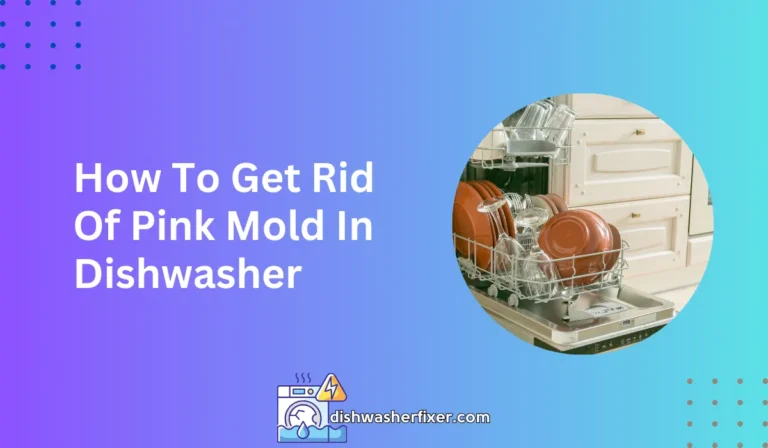 how to get rid of pink mold in dishwasher