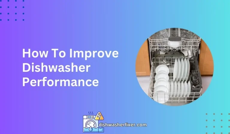 how to improve dishwasher performance