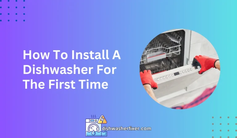 how to install a dishwasher for the first time