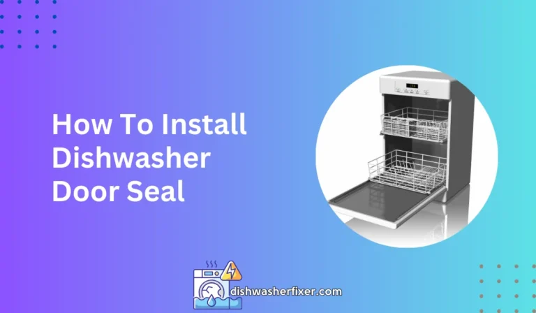 how to install dishwasher door seal