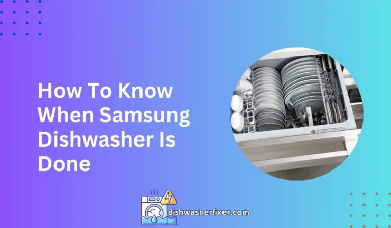 how to know when samsung dishwasher is done