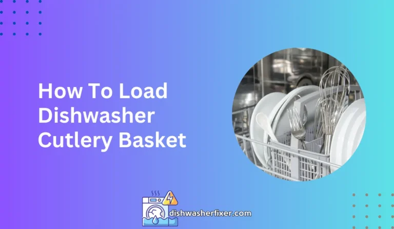 how to load dishwasher cutlery basket