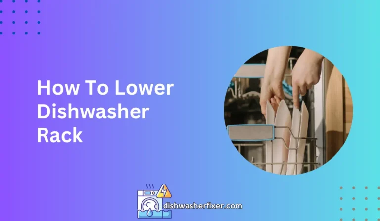 how to lower dishwasher rack