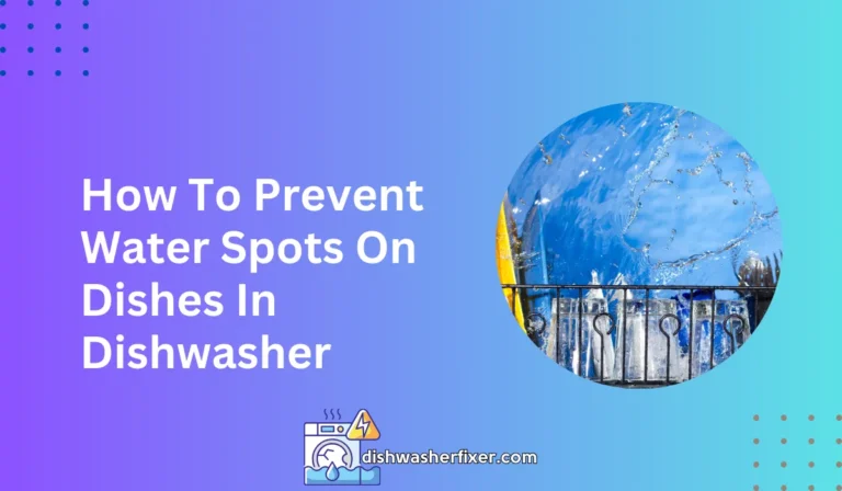 how to prevent water spots on dishes in dishwasher