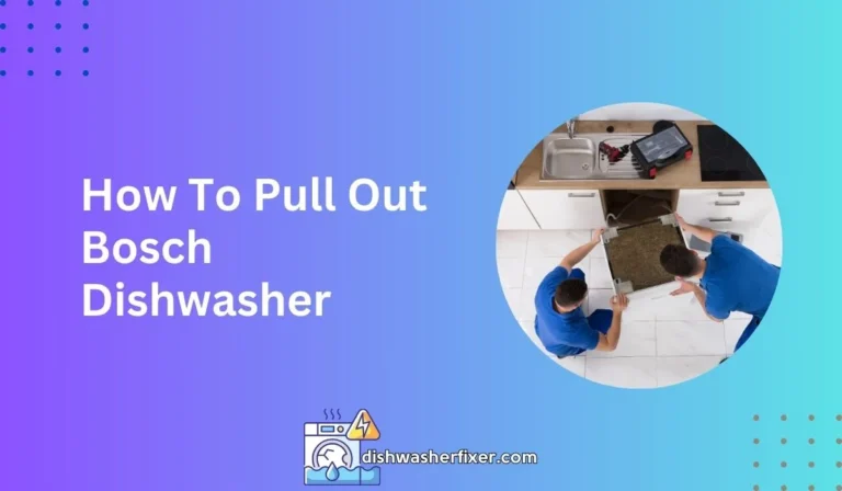 how to pull out bosch dishwasher
