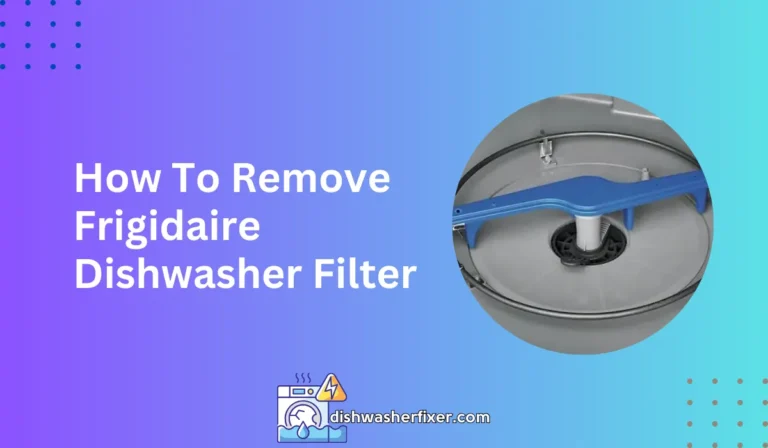 how to remove frigidaire dishwasher filter