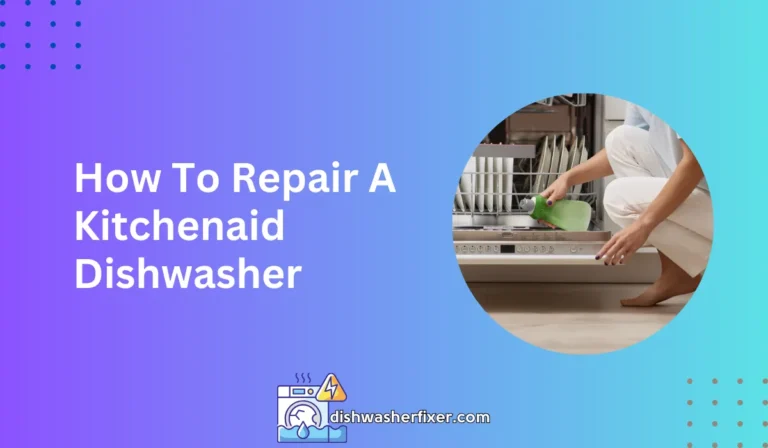 how to repair a kitchenaid dishwasher