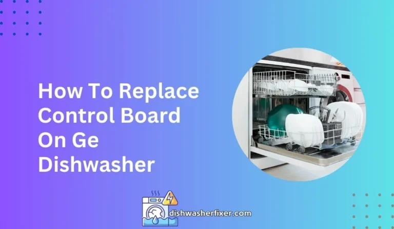 how to replace control board on ge dishwasher