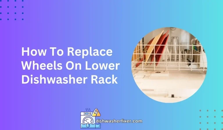 how to replace wheels on lower dishwasher rack