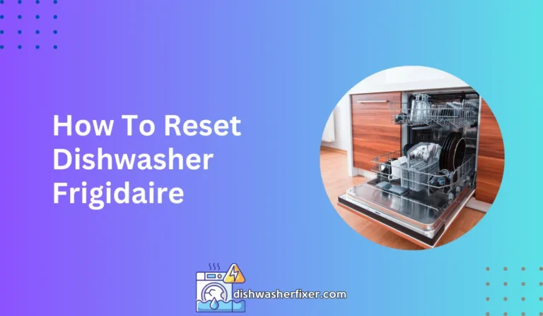 how to reset dishwasher frigidaire