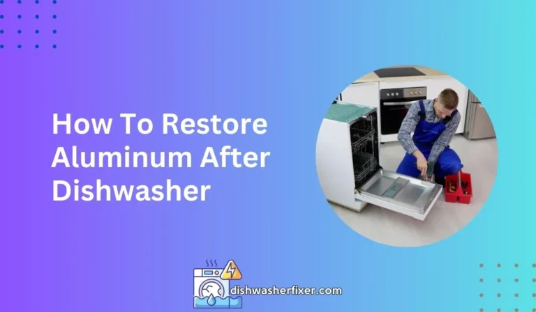 how to restore aluminum after dishwasher