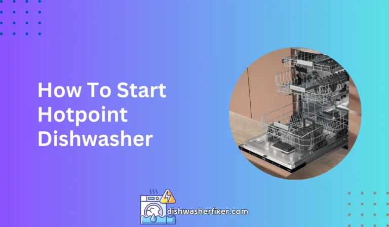 how to start hotpoint dishwasher